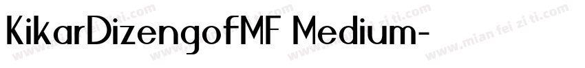 KikarDizengofMF Medium字体转换